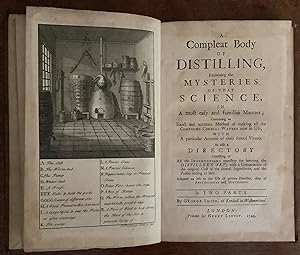 Seller image for A COMPLEAT BODY OF DISTILLING Explaining the Mysteries of That Science in a Most Easy and Familiar Manner for sale by Peter Keisogloff Rare Books, Inc.