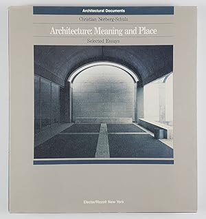 Architecture: Meaning and Place. Selected Essays.