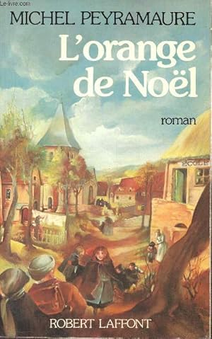 Imagen del vendedor de L'orange de nol - Roman - Envoi de l'auteur. a la venta por Le-Livre