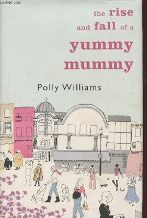 Imagen del vendedor de The rise and fall of a Yummy Mummy a la venta por Le-Livre