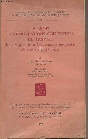 Bild des Verkufers fr Le droit des conventions collectives de travail dans les pays de la Communaut europenne du charbon et de l'acier - "Travaux et recherches de l'institut de droit compar de l'universit de Paris" - XVI zum Verkauf von Le-Livre