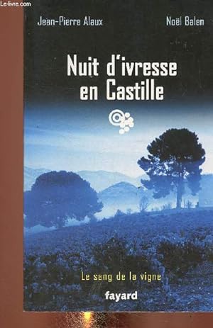 Image du vendeur pour Nuit d'ivresse en Castille (Srie "Le Sang de la vigne") mis en vente par Le-Livre