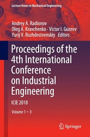 Imagen del vendedor de Proceedings of the 4th International Conference on Industrial Engineering : Icie 2018 a la venta por GreatBookPricesUK