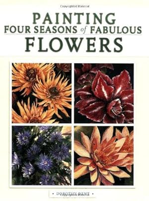 Bild des Verkufers fr Painting Four Seasons of Fabulous Flowers zum Verkauf von WeBuyBooks