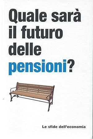 Quale sarà il futuro delle pensioni? - Le sfide dell'economia, 10