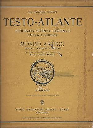 Testo-atlante di geografia storica generale e d'Italia in particolare. Mondo antico. Parte I: Ori...