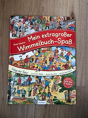 Mein extragroßer Wimmelbuch-Spaß - Folge der Spur .durch die Stadt . durch den Zoo . durch das Sc...