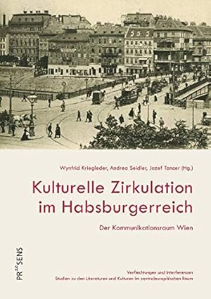 Bild des Verkufers fr Kulturelle Zirkulation im Habsburgerreich: Der Kommunikationsraum Wien zum Verkauf von WeBuyBooks