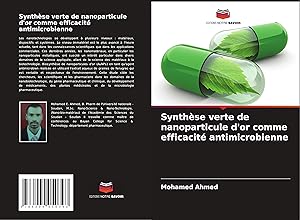 Bild des Verkufers fr Synthse verte de nanoparticule d\ or comme efficacit antimicrobienne zum Verkauf von moluna