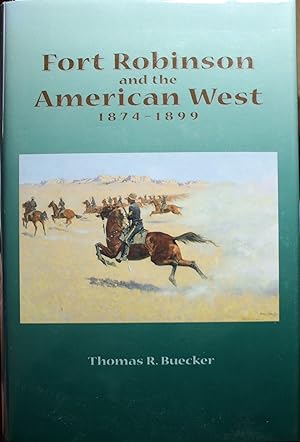 Bild des Verkufers fr Fort Robinson and the American West 1874-1899 zum Verkauf von Old West Books  (ABAA)