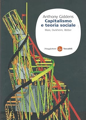 Capitalismo e teoria sociale. Marx, Durkheim, Weber