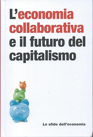 L'economia collaborativa e il futuro del capitalismo - Le sfide dell'economia, 33