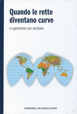 Immagine del venditore per Quando le rette diventano curve - Le geometrie non euclidee - Mondo matematico venduto da librisaggi