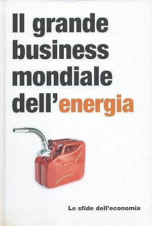 Il grande business mondiale dell'energia - Le sfide dell'economia, 3