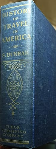 Bild des Verkufers fr A History Of Travel In America Being An Outline of the Development of Modes of Travel from Archaic Vehicles of Colonial Times to the Completion of the First Transcontinental Railroad zum Verkauf von Old West Books  (ABAA)