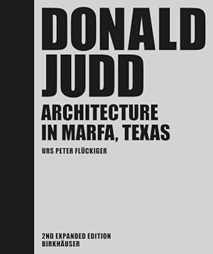 Imagen del vendedor de Donald Judd : Architecture in Marfa, Texas a la venta por GreatBookPrices