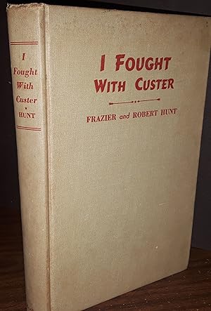 Imagen del vendedor de I Fought With Custer: The Story of Sargeant Windolp, Last Survivor of the Battle of the Little Big Horn (With Explanatory Material and Contemporary Sidelights on The Custer Fight) // FIRST EDITION // a la venta por Margins13 Books