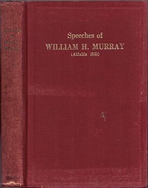 Seller image for The Speeches of William Henry Murray: Governor of Oklahoma, President of Oklahoma Constitutional Convention, Speaker of First Legislature of Oklahoma, Congressman from Oklahoma for sale by Crossroad Books