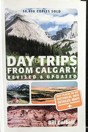 Seller image for Day Trips from Calgary: 3rd Edition (Revised and Updated) (Best of Alberta) for sale by Mad Hatter Bookstore