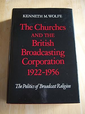 Seller image for The Churches and the British Broadcasting Corporation, 1922-1956: the politics of broadcast religion for sale by RightWayUp Books