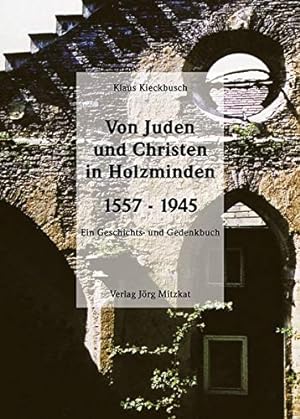 Von Juden und Christen in Holzminden 1557 - 1945. Ein Geschichts- und Gedenkbuch.