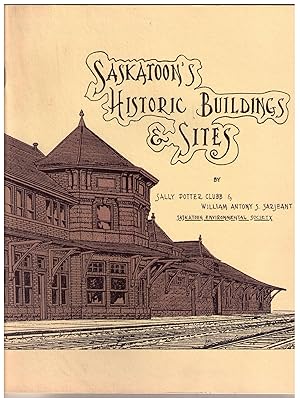 Imagen del vendedor de Saskatoon's Historic Buildings & Sites: A Survey & Proposals [Saskatoon Past, Present & Potential No. 1] a la venta por CARDINAL BOOKS  ~~  ABAC/ILAB