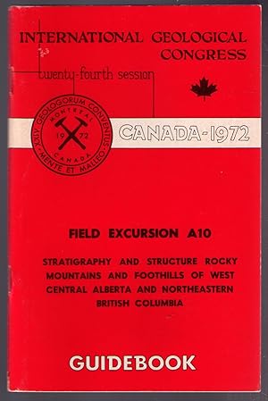 Image du vendeur pour XXIV International Geological Congress, Field Excursion A-10: Stratigraphy and Structure Rocky Mountains and Foothills of West Central Alberta and Northeastern British Columbia. Guidebook mis en vente par CARDINAL BOOKS  ~~  ABAC/ILAB