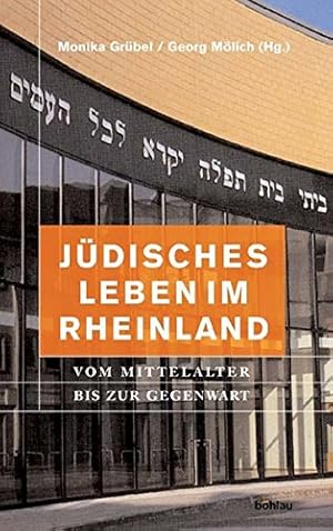 Jüdisches Leben im Rheinland. Vom Mittelalter bis zur Gegenwart.