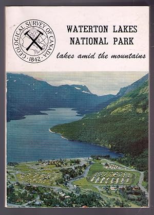 Bild des Verkufers fr Waterton Lakes National Park: Lakes Amid the Mountains. Miscellaneous Report 10 zum Verkauf von CARDINAL BOOKS  ~~  ABAC/ILAB