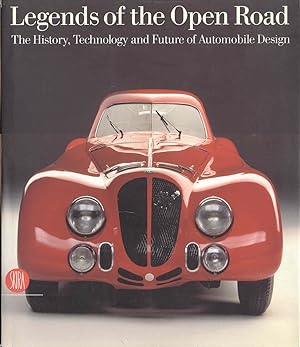 Seller image for Legends of the Open Road: The History, Technology, and Future of Automobile Design for sale by Bookmarc's