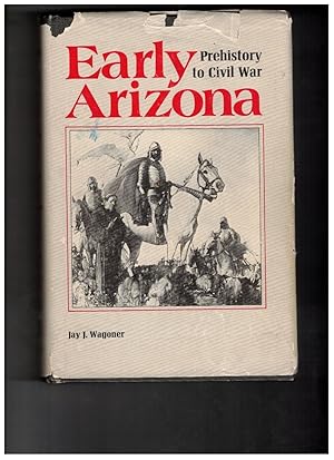 Image du vendeur pour Early Arizona: Prehistory to Civil War mis en vente par Wickham Books South