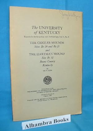 Imagen del vendedor de The Crigler Mounds - Sites Be 20 and Be 27 / The Hartman Mound Site Be 32 Boone County Kentucky a la venta por Alhambra Books