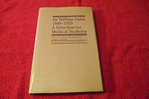 Sir William Osler 1849-1919 : A Selection for Medical Students