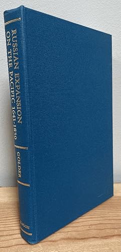 Image du vendeur pour Russian Expansion on the Pacific 1641 - 1850: An Account of the Earliest and Later Expeditions Made by the Russians Along the Pacific Coast of Asia and North America; Including Some Related Expeditions to the Arctic Regios mis en vente par Chaparral Books