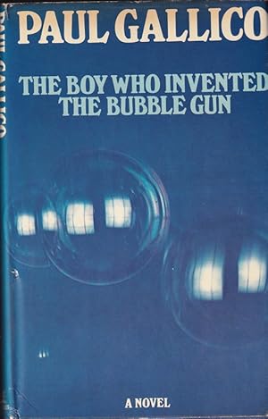 Seller image for Boy Who Invented the Bubble Gun: An Odyssey of Innocence for sale by Caerwen Books