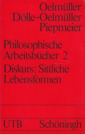 Seller image for Philosophische Arbeitsbcher 2 - Diskurs: Sittliche Lebensformen. / UTB ; 778 for sale by Versandantiquariat Nussbaum
