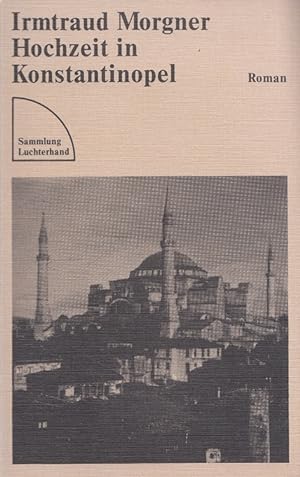 Immagine del venditore per Hochzeit in Konstantinopel Sammlung Luchterhand ; 267 venduto da Versandantiquariat Nussbaum
