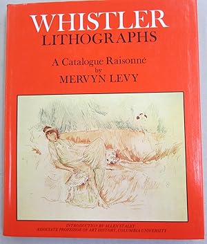 Seller image for Whistler Lithographs An Illustrated Catalogue Raisonne'; A Catalogue Raisonne' for sale by Midway Book Store (ABAA)
