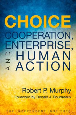Seller image for Choice: Cooperation, Enterprise, and Human Action (Paperback or Softback) for sale by BargainBookStores