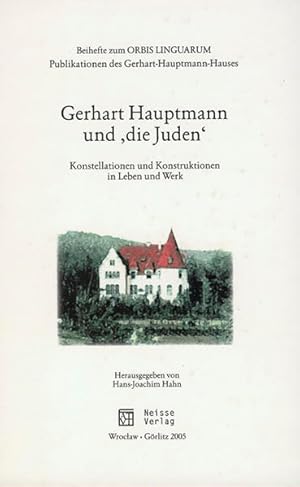 Gerhart Hauptmann und die Juden: Konstellationen und Konstruktionen in Leben und Werk (Beihefte z...