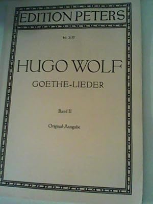 Imagen del vendedor de Goethe-Lieder , Band II, Original- Ausgabe Edition Peters Nr. 3157 a la venta por ANTIQUARIAT FRDEBUCH Inh.Michael Simon