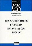 Seller image for Les Catholiques Franais Du Xvie Au Xxe Sicle for sale by RECYCLIVRE