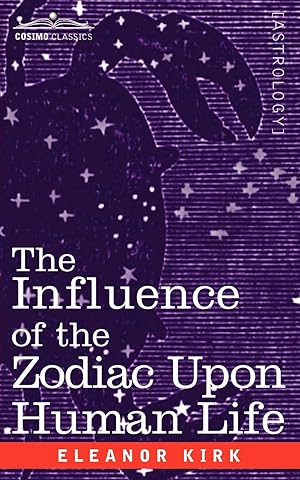 Imagen del vendedor de The Influence of the Zodiac Upon Human Life a la venta por moluna