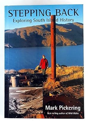 Bild des Verkufers fr Stepping Back: Exploring South Island History zum Verkauf von WeBuyBooks