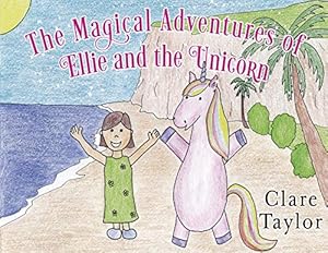 Seller image for The Magical Adventures of Ellie and the Unicorn for sale by WeBuyBooks