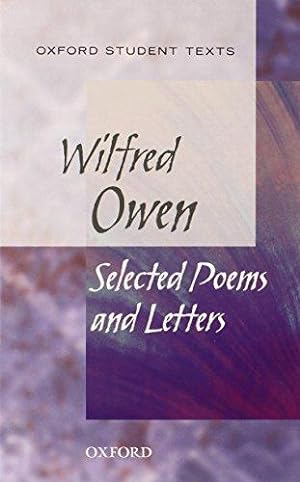 Bild des Verkäufers für Oxford Student Texts: Wilfred Owen: Selected Poems zum Verkauf von WeBuyBooks