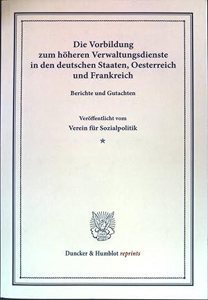 Image du vendeur pour Die Vorbildung zum hheren Verwaltungsdienste in den deutschen Staaten, Oesterreich und Frankreich. mis en vente par books4less (Versandantiquariat Petra Gros GmbH & Co. KG)