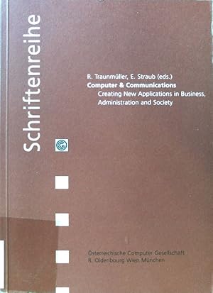 Seller image for Computer & communications : creating new applications in business, administration and society ; Schriftenreihe der sterreichischen Computer-Gesellschaft ; Bd. 83; for sale by books4less (Versandantiquariat Petra Gros GmbH & Co. KG)