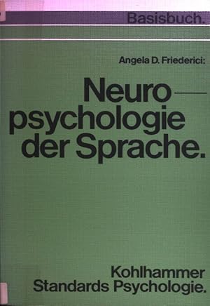 Seller image for Neuropsychologie der Sprache. Kohlhammer-Standards Psychologie: Basisbcher und Studientexte - Teilgebiet: Sprachpsychologie. for sale by books4less (Versandantiquariat Petra Gros GmbH & Co. KG)