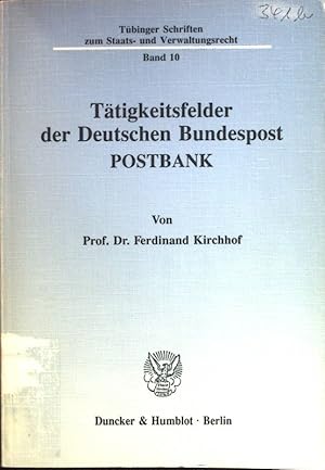 Seller image for Ttigkeitsfelder der Deutschen Bundespost Postbank. Tbinger Schriften zum Staats- und Verwaltungsrecht Band 10. for sale by books4less (Versandantiquariat Petra Gros GmbH & Co. KG)